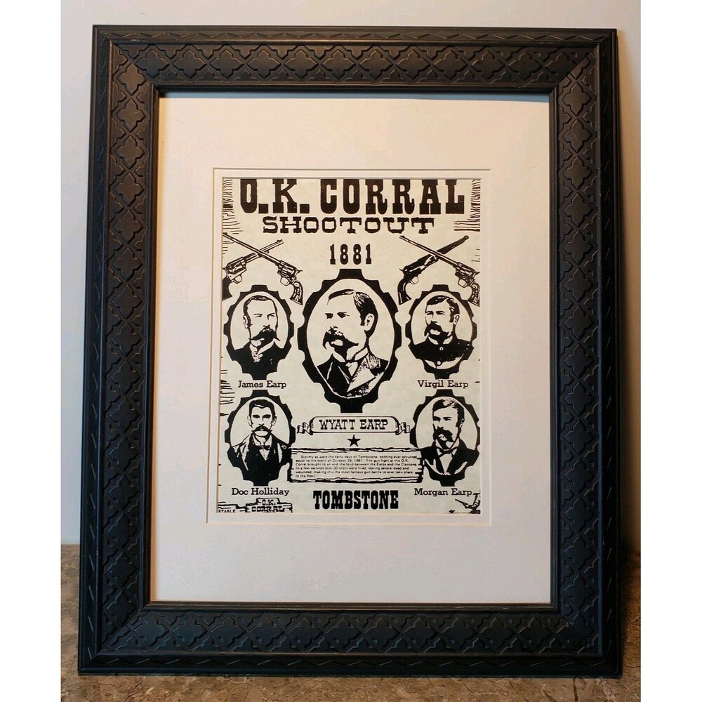 Framed Pic/Print O.K. CORRAL SHOOTOUT 1881 TOMBSTONE EARP BROTHERS/ DOC Holliday
